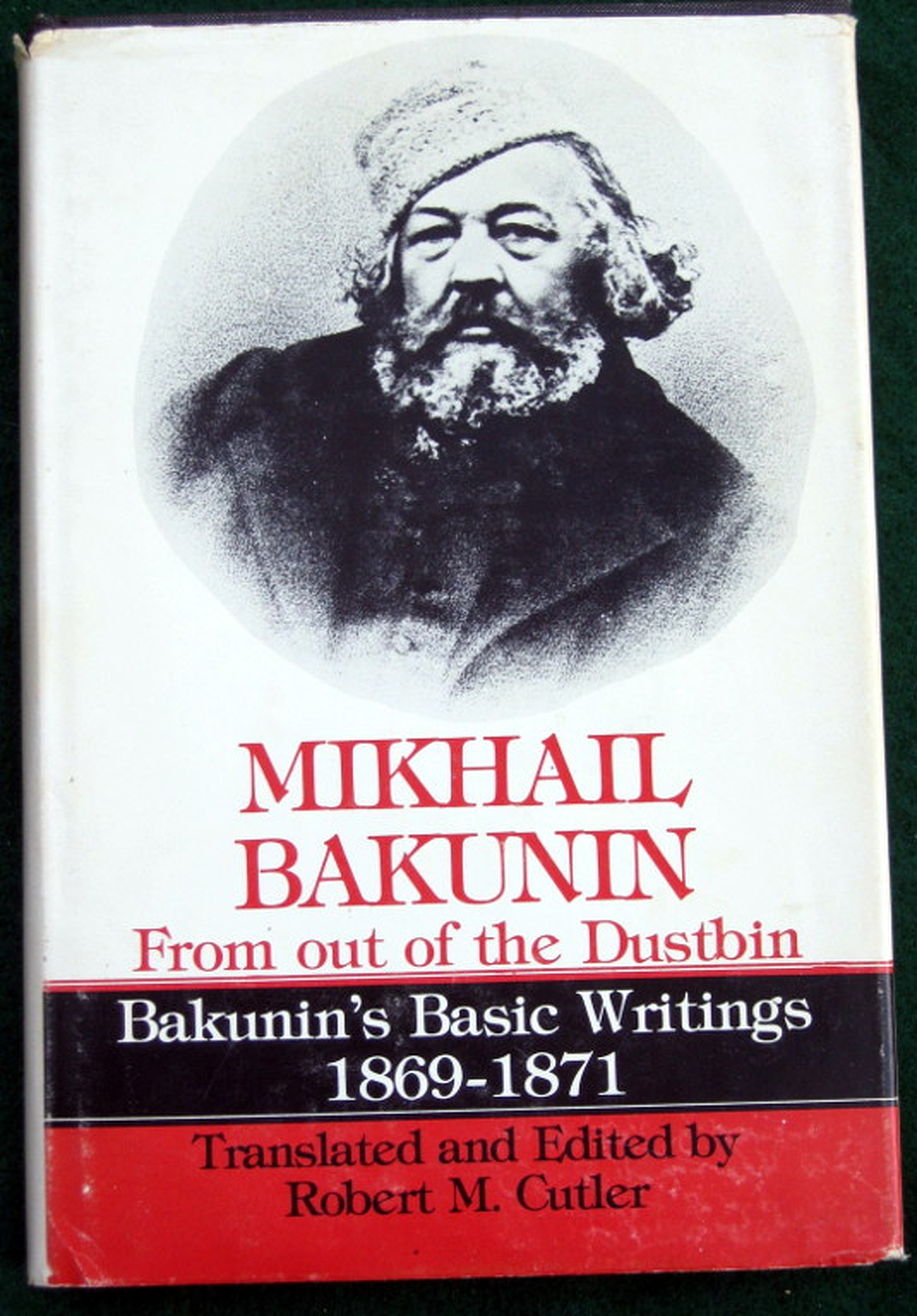 Mikhail Aleksandrovich Bakunin: From Out of the Dustbin (1985, Ardis)