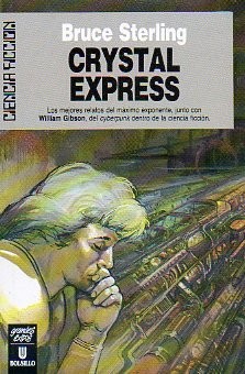 Bruce Sterling: Crystal Express. (Hardcover, 1990, Legend)