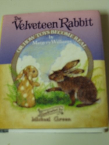 Margery Williams: The Velveteen Rabbit, or, How toys become real (1989, Running Press, Brand: Running Pr Book Pub (J))