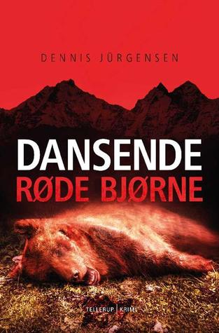 Dennis Jürgensen: Dansende røde bjørne (Hardcover, Danish language, Tellerup)