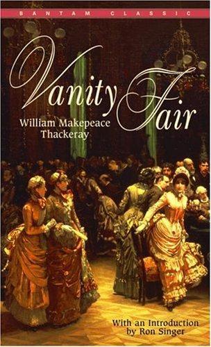William Makepeace Thackeray: Vanity Fair (Bantam Classic) (1997)