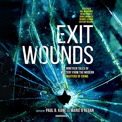 Dean Koontz, Lee Child, Dennis Lehane, Elly Griffiths, Jeffery Deaver, Joe R. Lansdale: Exit Wounds (AudiobookFormat, Blackstone Audio, Inc.)