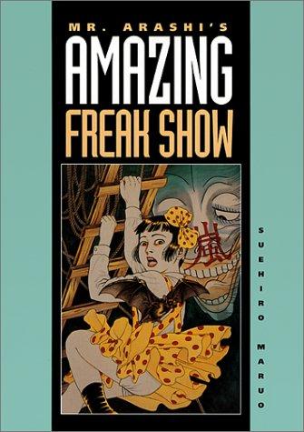 Suehiro Maruo: Mr. Arashi's Amazing Freak Show (Paperback, Blast Books)