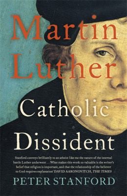 Peter Stanford: Martin Luther (2017, Hodder & Stoughton)