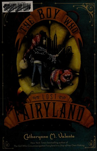 Catherynne M. Valente: The Boy Who Lost Fairyland (2015)