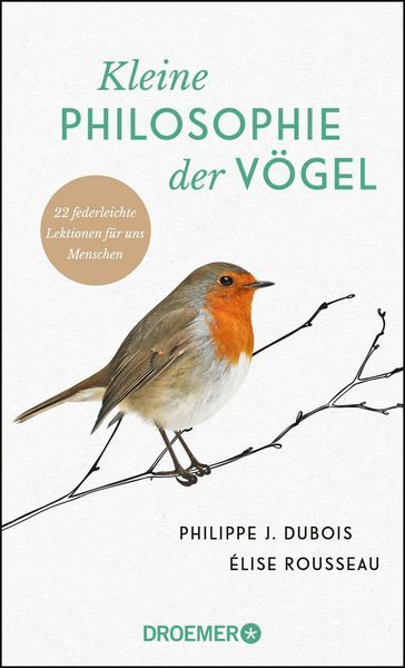 Philippe J. Dubois, Élise Rousseau: Kleine Philosophie der Vögel (EBook, German language, 2019, Droemer eBook)