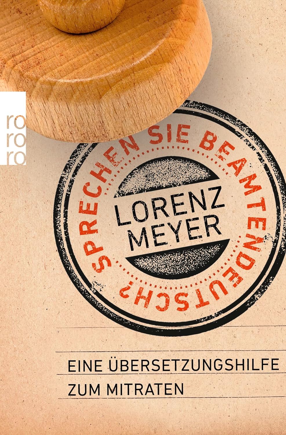 Lorenz Meyer: Sprechen Sie Beamtendeutsch? (Paperback, Deutsch language, 2023, Rowohlt Taschenbuch)