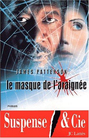 James Patterson: Le masque de l'araignee (Paperback, French language, Lattès)