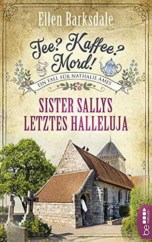Ellen Barksdale: Tee? Kaffee? Mord!: Sister Sallys letztes Halleluja (Paperback, German language, BeThrilled)