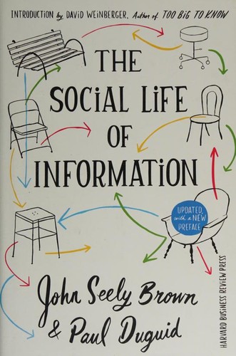 John Seely Brown: The social life of information (Hardcover, 2017, Harvard Business Review Press)
