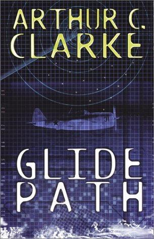 Arthur C. Clarke: Glide Path (2003)