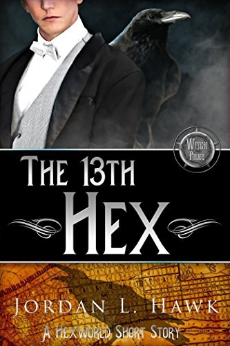 Jordan L. Hawk: The 13th Hex: A Hexworld Short Story (Widdershins Press LLC)