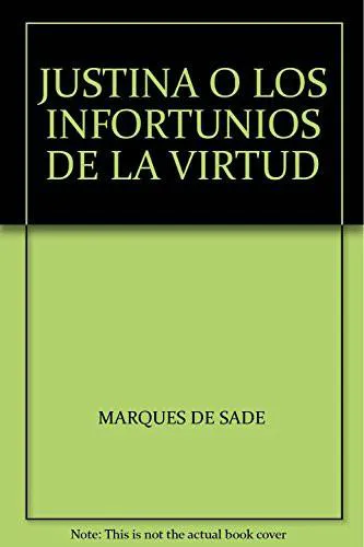 Marquis de Sade: JUSTINA O LOS INFORTUNIOS DE LA VIRTUD (Spanish language, 2006)
