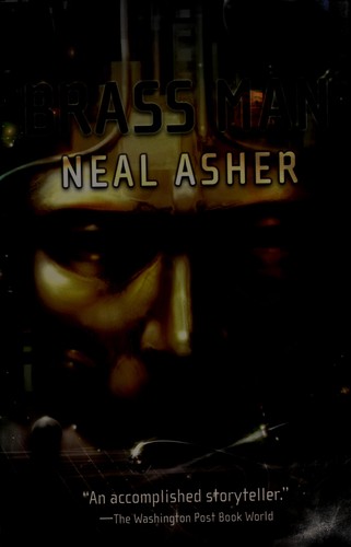 Neal L. Asher: Brass Man (Hardcover, 2005, Tor)