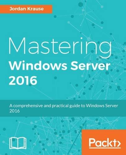 Jordan Krause: Mastering Windows Server 2016 (Packt Publishing - ebooks Account)