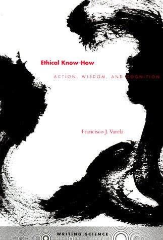 Francisco Varela: Ethical Know-How (Paperback, Stanford University Press)