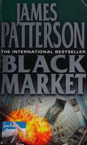 James Patterson: Black Market (Paperback, 2011, HarperCollins Publishers)