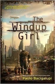 Paolo Bacigalupi: The Windup Girl (2009, Night Shade Books)