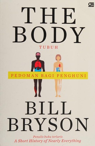 Bill Bryson: The Body (Indonesian language, 2021, PT Gramedia Pustaka Utama)