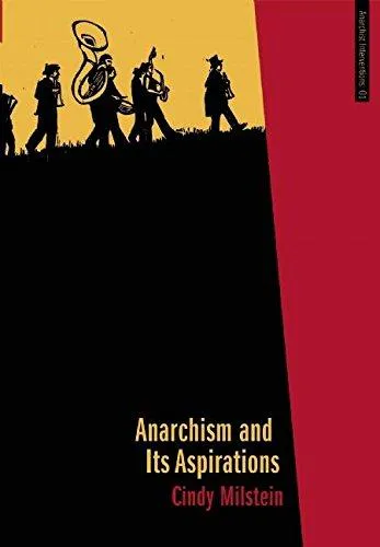 Cindy Milstein: Anarchism and Its Aspirations (2010, AK Press)