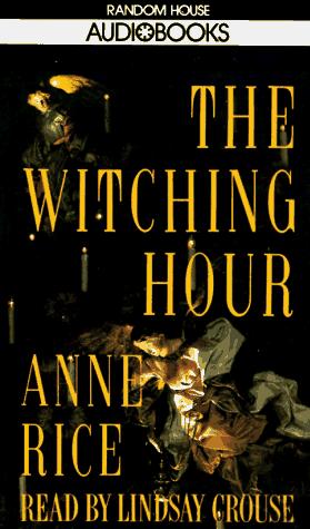 Anne Rice: The Witching Hour (Anne Rice) (Random House Audio)