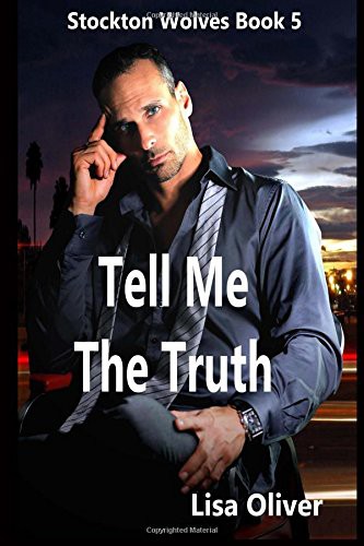 Lisa Oliver: Tell Me The Truth (Paperback, Createspace Independent Publishing Platform, CreateSpace Independent Publishing Platform)