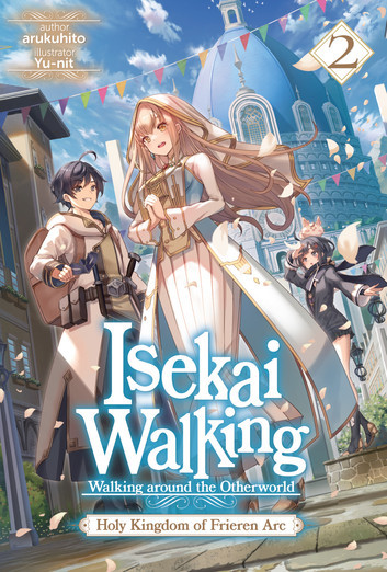 arukuhito: Isekai Walking: Volume 2 Holy Kingdom of Frieren Arc (EBook, 2025, J-Novel Club)