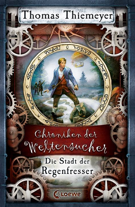 Thomas Thiemeyer: Die Stadt der Regenfresser (Hardcover, German language, 2009, Loewe Verlag GmbH)