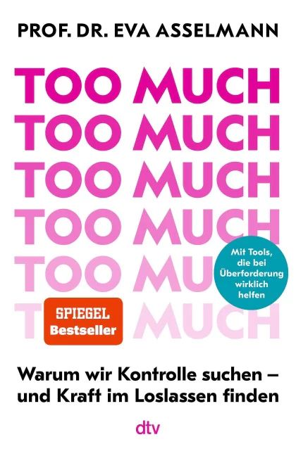 Prof. Dr. Eva Asselmann: Too Much (Paperback, dtv)